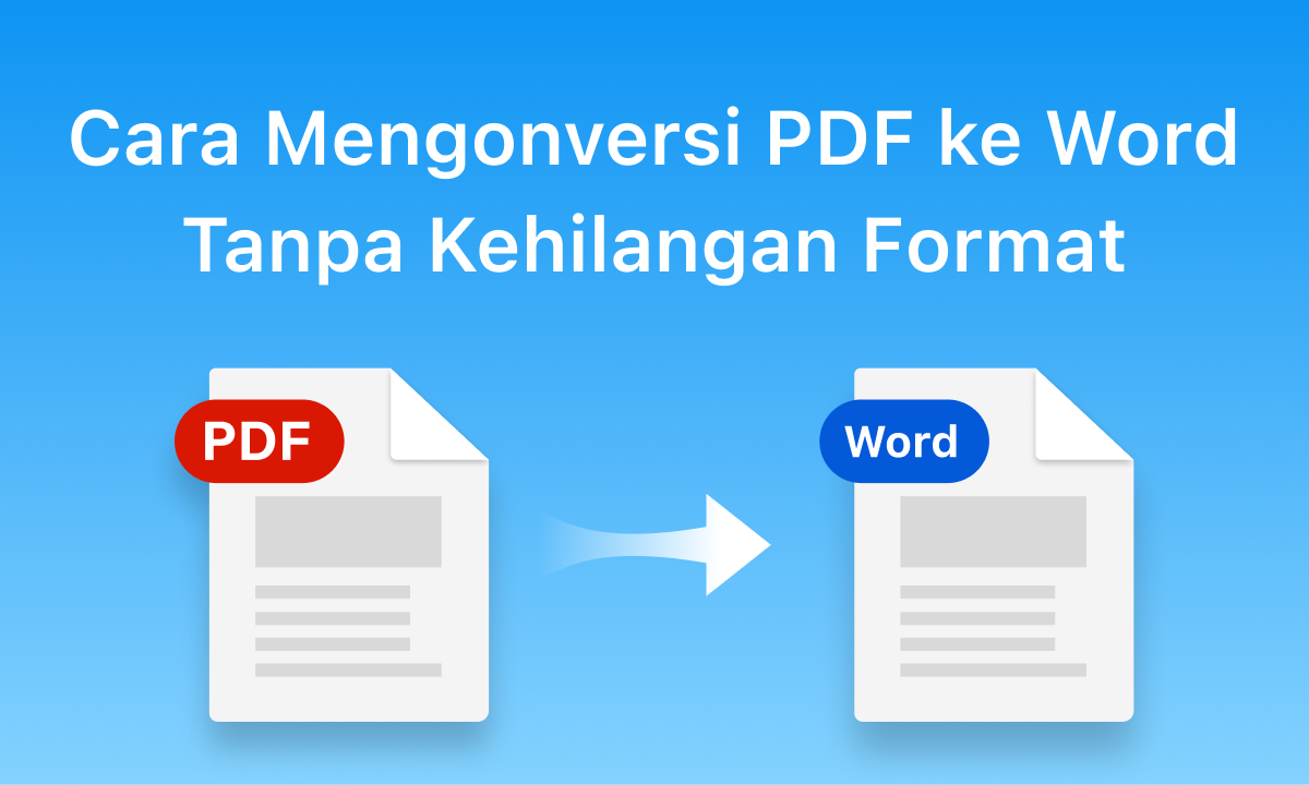 Cara Mengonversi PDF ke Word Tanpa Kehilangan Format